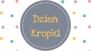 "Dzień Kropki"- "Motylki"